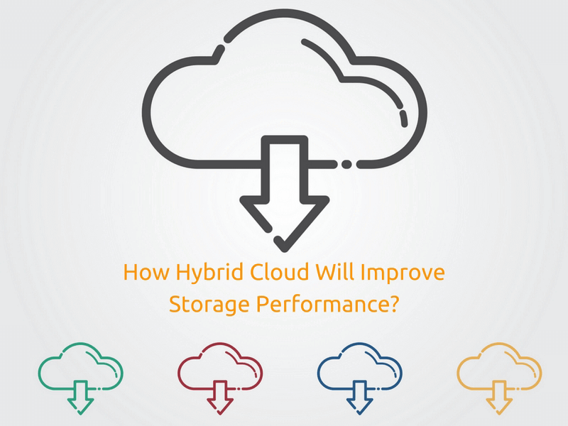 How Hybrid Cloud Will Improve Storage Performance